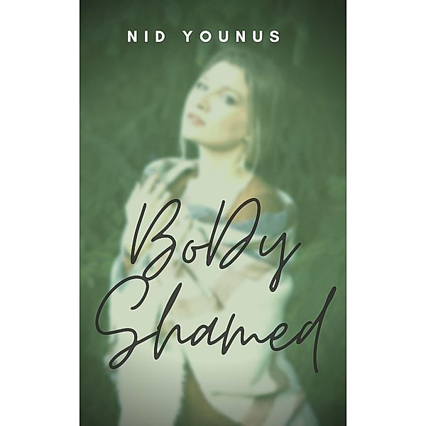 Body Shamed, Nid Younus