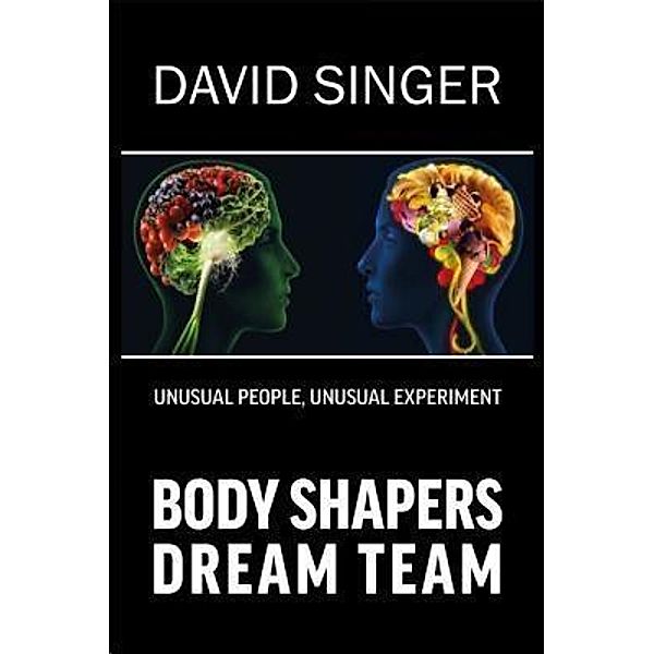 Body Shapers Dream Team / david singer, David Singer