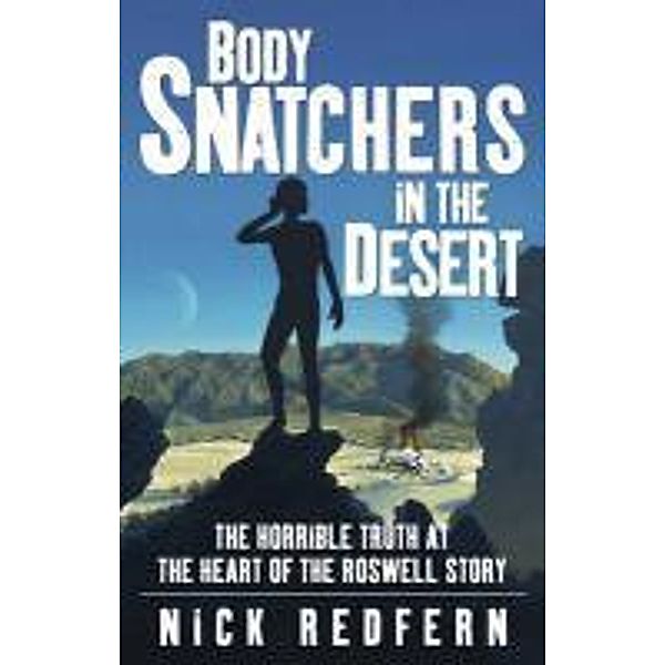 Body Snatchers in the Desert, Nick Redfern