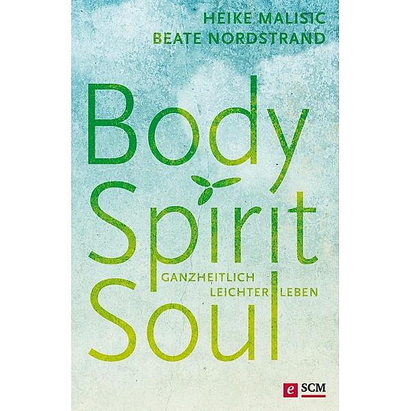 Body, Spirit, Soul, Heike Malisic, Beate Nordstrand