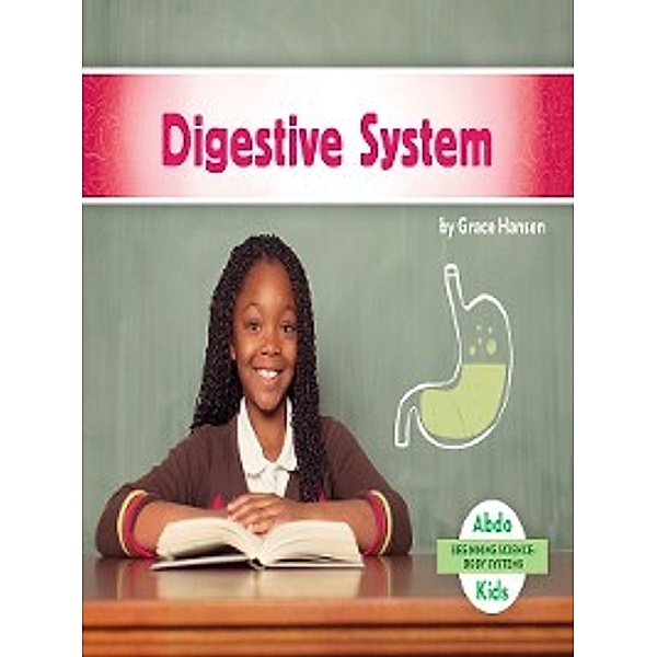 Body Systems: Digestive System, Sarah Tieck