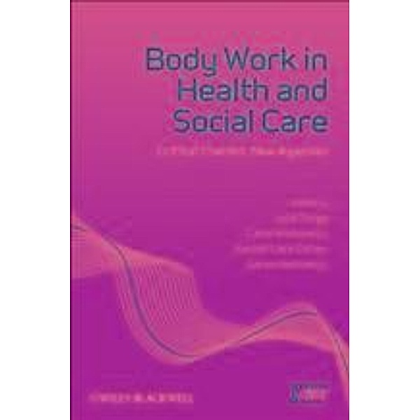Body Work in Health and Social Care / Sociology of Health and Illness Monographs