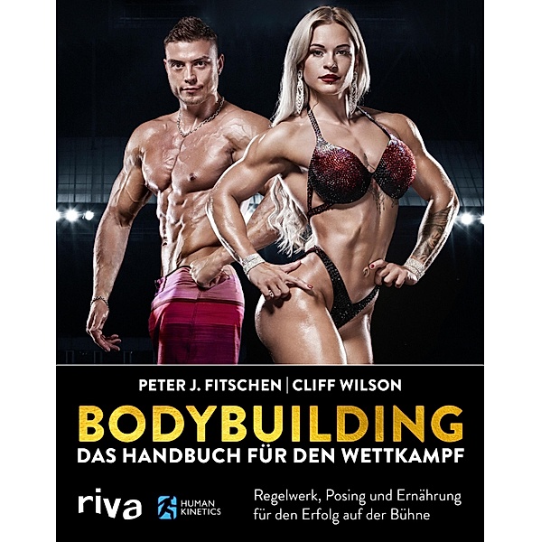 Bodybuilding - das Handbuch für den Wettkampf, Peter J. Fitschen, Cliff Wilson