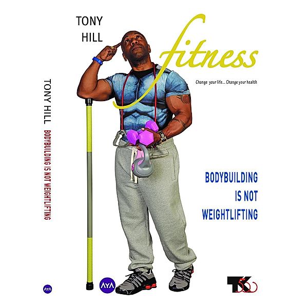 Bodybuilding Is Not Weightlifting, Tony Hill