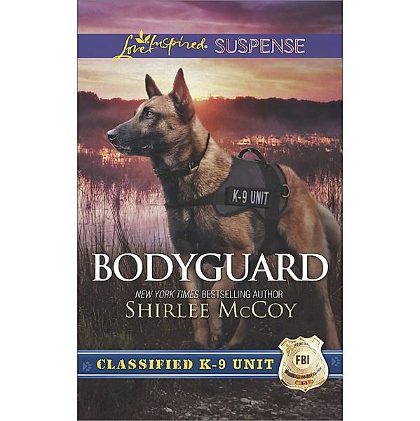 Bodyguard (Classified K-9 Unit, Book 5) (Mills & Boon Love Inspired Suspense), Shirlee Mccoy