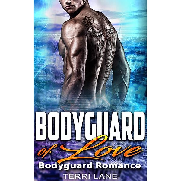 Bodyguard of Love : Bodyguard Romance, Terri Lane
