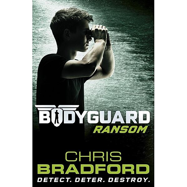 Bodyguard: Ransom (Book 2) / Bodyguard Bd.2, Chris Bradford