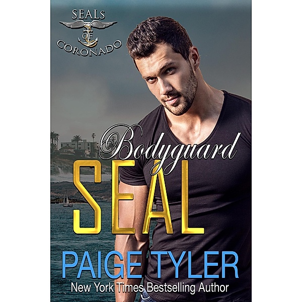 Bodyguard SEAL (SEALs of Coronado, #8) / SEALs of Coronado, Paige Tyler