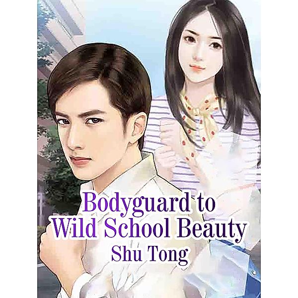 Bodyguard to Wild School Beauty, Shu Tong