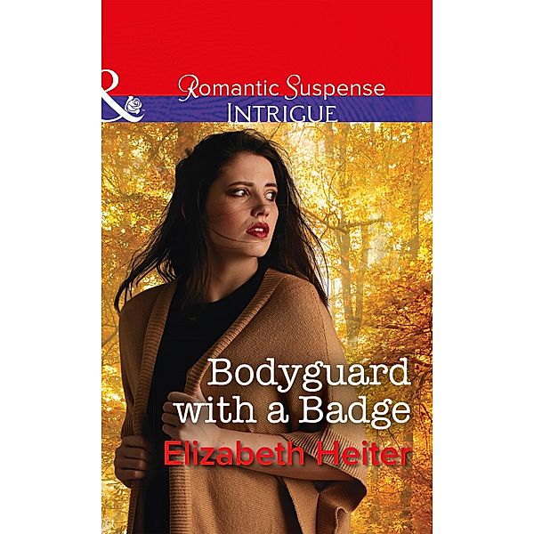 Bodyguard With A Badge / The Lawmen: Bullets and Brawn Bd.1, Elizabeth Heiter