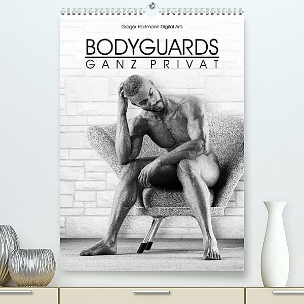 BODYGUARDS - Ganz Privat (Premium, hochwertiger DIN A2 Wandkalender 2023, Kunstdruck in Hochglanz), Gregor Hartmann