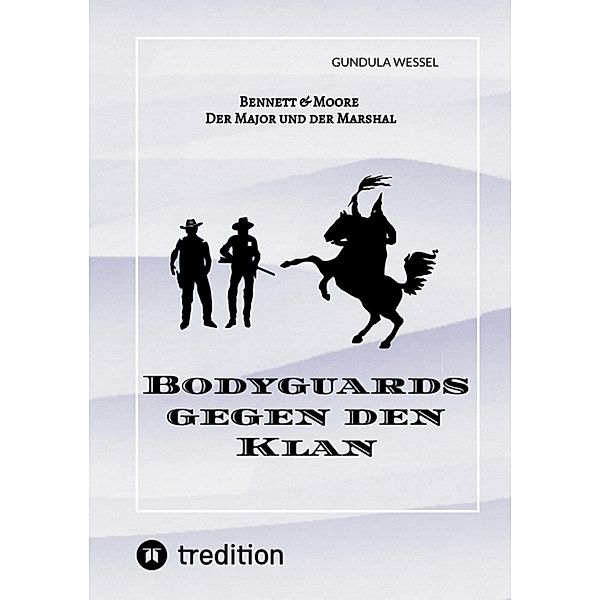 Bodyguards gegen den Klan / Robert Bennett Bd.1, Gundula Wessel