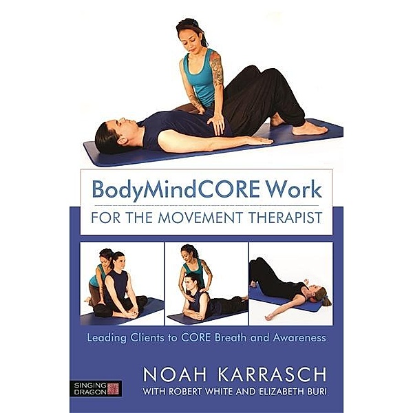 BodyMindCORE Work for the Movement Therapist, Noah Karrasch