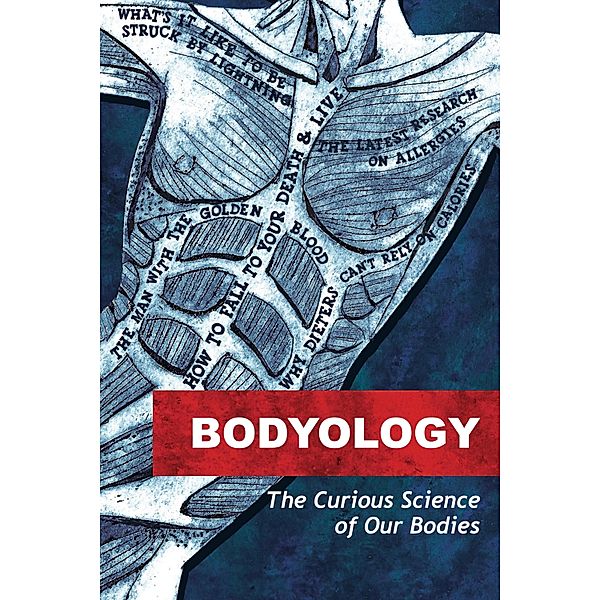 Bodyology, Rose George, Rhodri Marsden, Cynthia Graber, Neil Steinberg, Ian Birrell