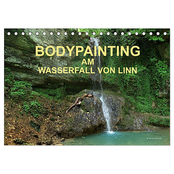 BODYPAINTING AM WASSERFALL VON LINN (Tischkalender 2025 DIN A5 quer), CALVENDO Monatskalender, Calvendo, fru.ch / Romana Lara