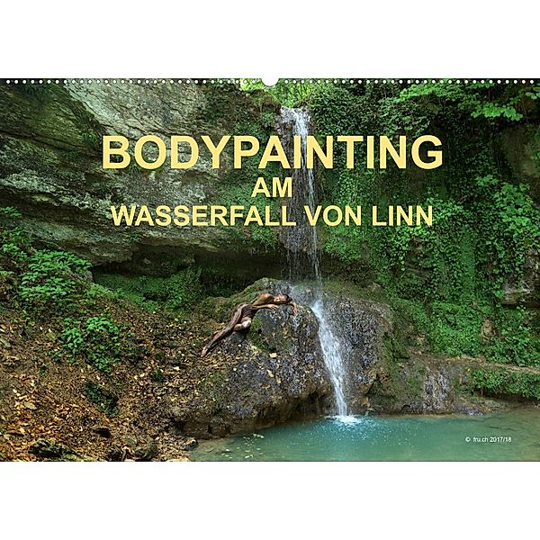 BODYPAINTING AM WASSERFALL VON LINN (Wandkalender 2023 DIN A2 quer), fru.ch / Romana Lara