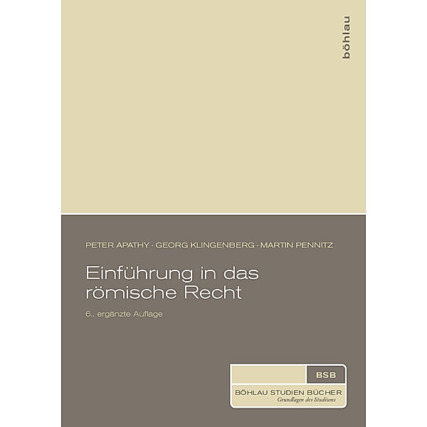 Böhlau Studienbücher / Band / Einführung in das römische Recht (f. Österreich), Peter Apathy, Georg Klingenberg, Martin Pennitz