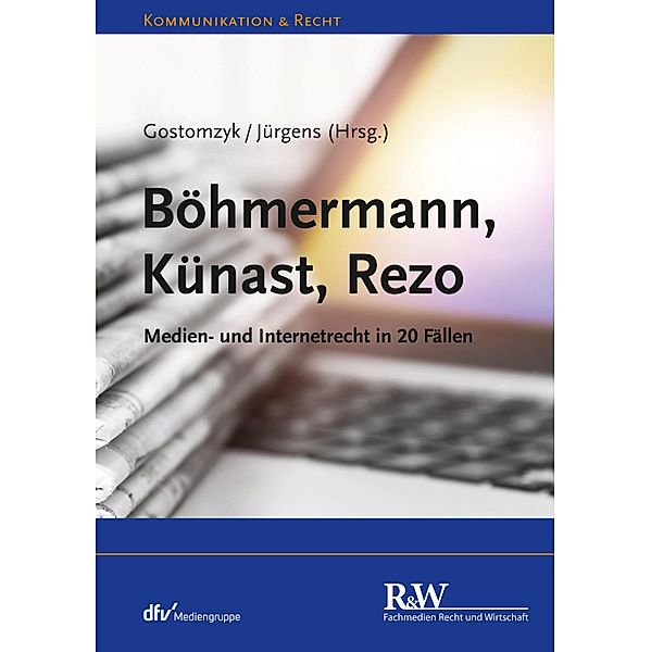 Böhmermann, Künast, Rezo / Kommunikation & Recht, Tobias Gostomzyk, Verena Haisch, Bernd Holznagel, Matthias C. Kettemann, Nadine Klass, Kai v. Lewinski, Michael Libertus, Boris P. Paal, Rolf Schwartmann, Louisa Specht- Riemenschneider, Gerald Spindler, Uwe Jürgens, Marc-Oliver Srocke, Lucia Burkhardt, Christian Schepers, Christian Alexander, Wieland Bosman, Christian v. Coelln, Mathias Cornils, Jan-Henrik Dietrich, Thorsten Feldmann, Klaus F. Gärditz