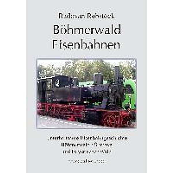 Böhmerwald Eisenbahnen, Radovan Rebstöck