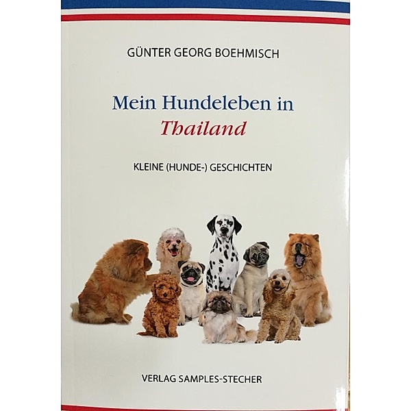 Böhmisch, G: Mein Hundeleben in Thailand, Günter Georg Böhmisch