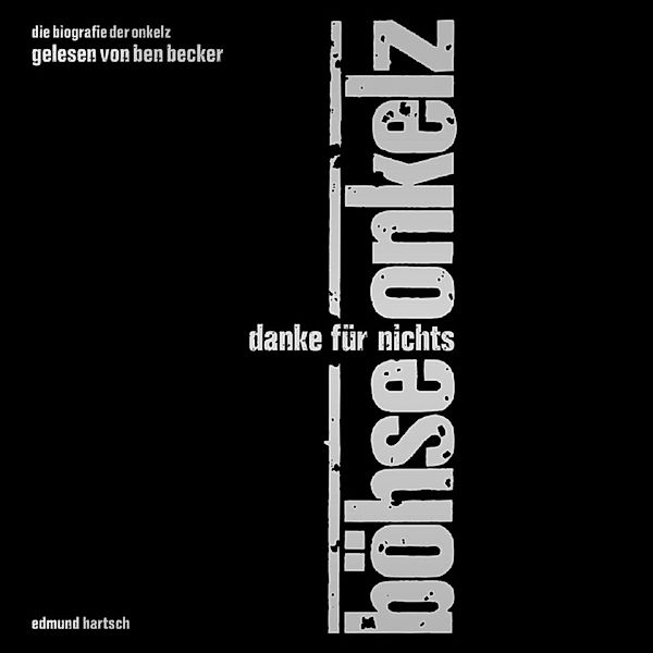 Böhse Onkelz - Danke für Nichts, Edmund Hartsch