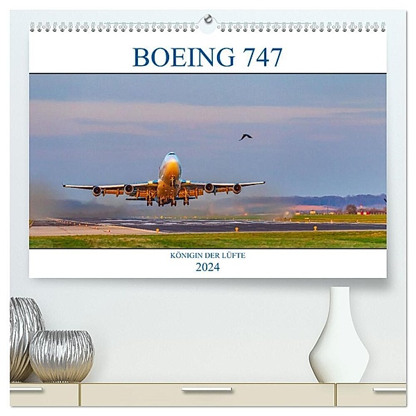 BOEING 747 - Königin der Lüfte (hochwertiger Premium Wandkalender 2024 DIN A2 quer), Kunstdruck in Hochglanz, Wolfgang Simlinger