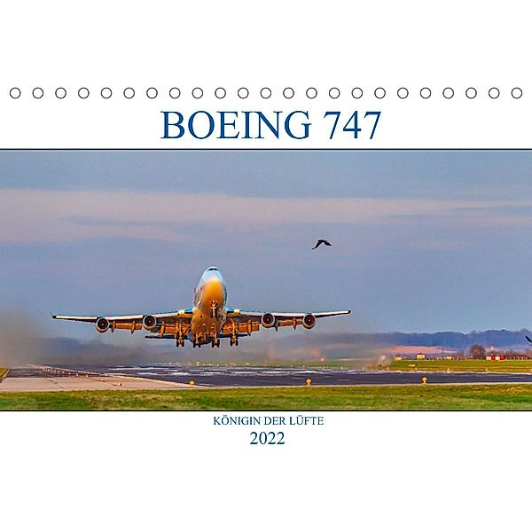 BOEING 747 - Königin der Lüfte (Tischkalender 2022 DIN A5 quer), Wolfgang Simlinger