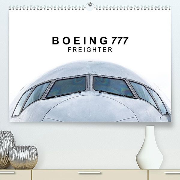 Boeing 777 Freighter (Premium, hochwertiger DIN A2 Wandkalender 2023, Kunstdruck in Hochglanz), Roman Becker