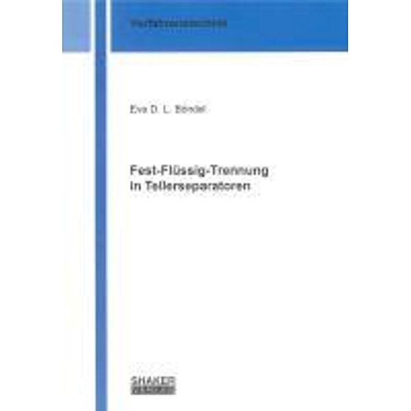 Böndel, E: Fest-Flüssig-Trennung in Tellerseparatoren, Eva D. L. Böndel