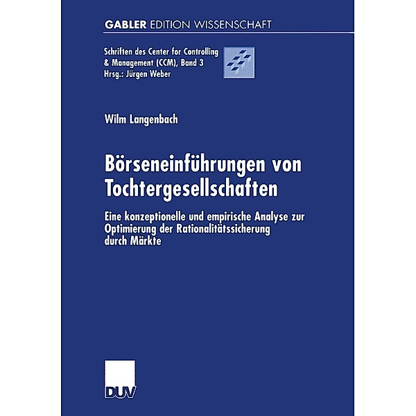 Börseneinführungen von Tochtergesellschaften / Schriften des Center for Controlling & Management (CCM) Bd.3, Wilm Langenbach