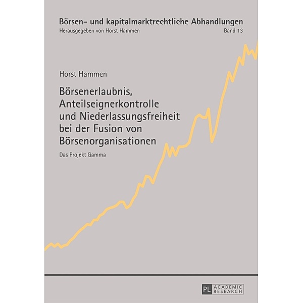 Boersenerlaubnis, Anteilseignerkontrolle und Niederlassungsfreiheit bei der Fusion von Boersenorganisationen, Horst Hammen