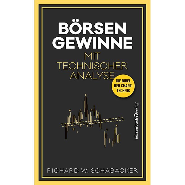 Börsengewinne mit Technischer Analyse, Richard W. Schabacker