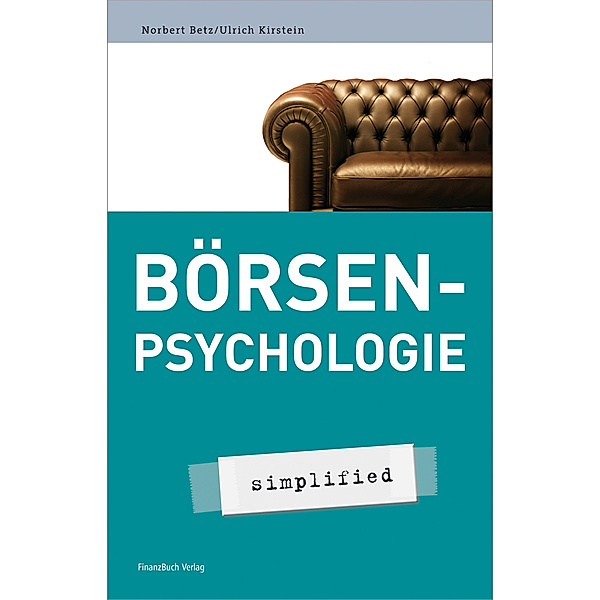Börsenpsychologie - simplified, Norbert Betz, Ulrich Kirstein