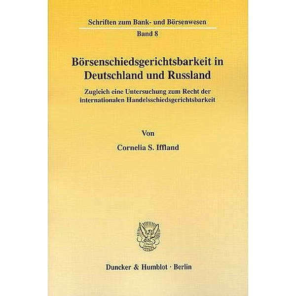 Börsenschiedsgerichtsbarkeit in Deutschland und Russland., Cornelia S. Iffland