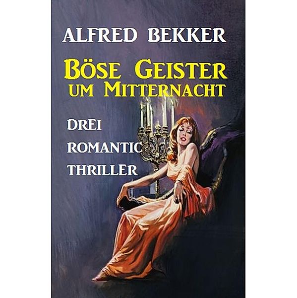 Böse Geister um Mitternacht, Alfred Bekker