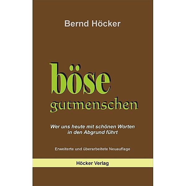 Böse Gutmenschen, Bernd Höcker