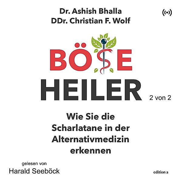 Böse Heiler - 2 von 2, DDr. Christian F. Wolf, Dr. Ashish Bhalla