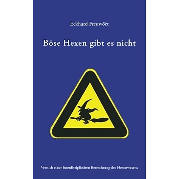 Böse Hexen gibt es nicht, Eckhard Freuwört