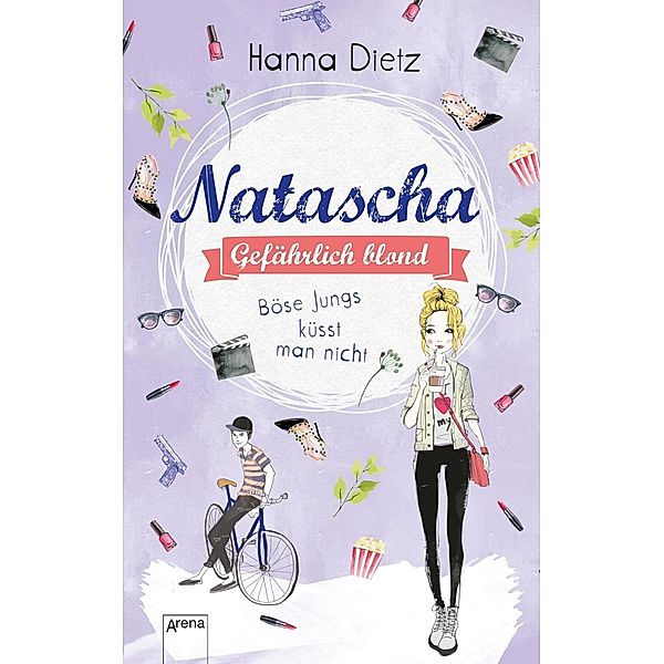 Böse Jungs küsst man nicht / Natascha - Gefährlich blond Bd.3, Hanna Dietz