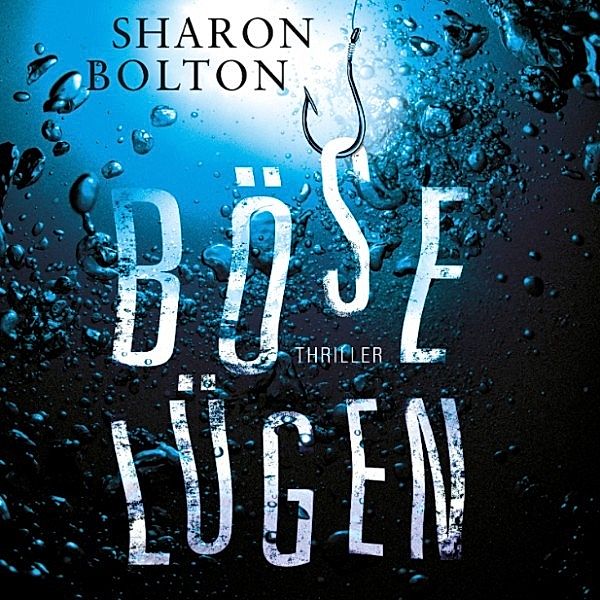 Böse Lügen (Ungekürzt), Sharon Bolton