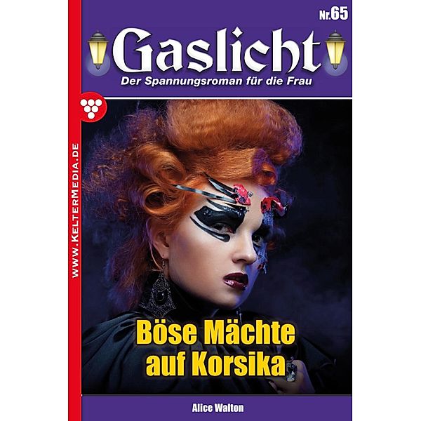 Böse Mächte auf Korsika / Gaslicht Bd.65, Alice Walton