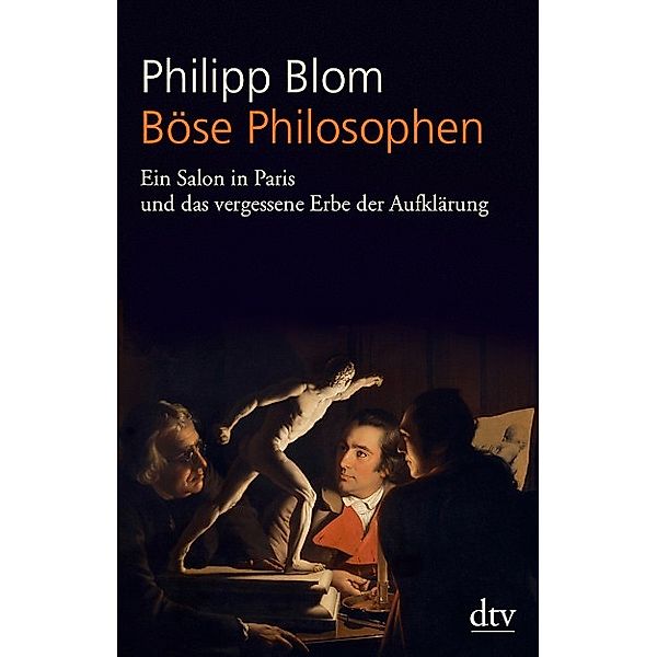 Böse Philosophen, Philipp Blom