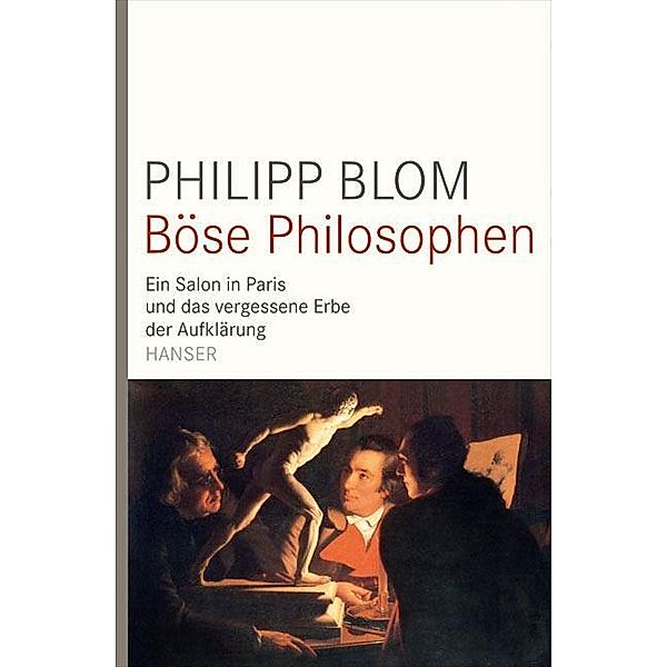 Böse Philosophen, Philipp Blom