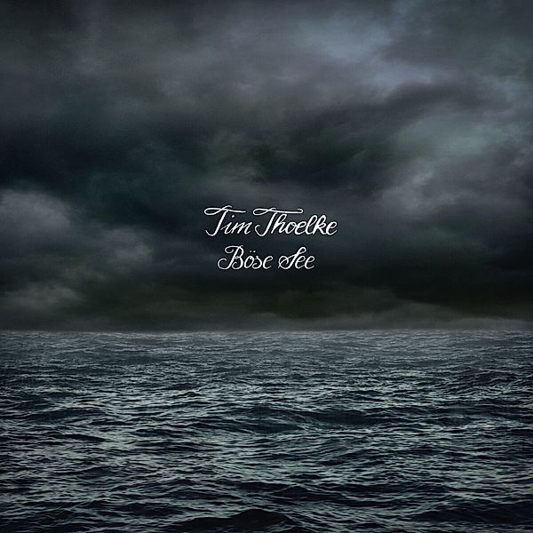 Böse See (180g Vinyl), Tim Thoelke