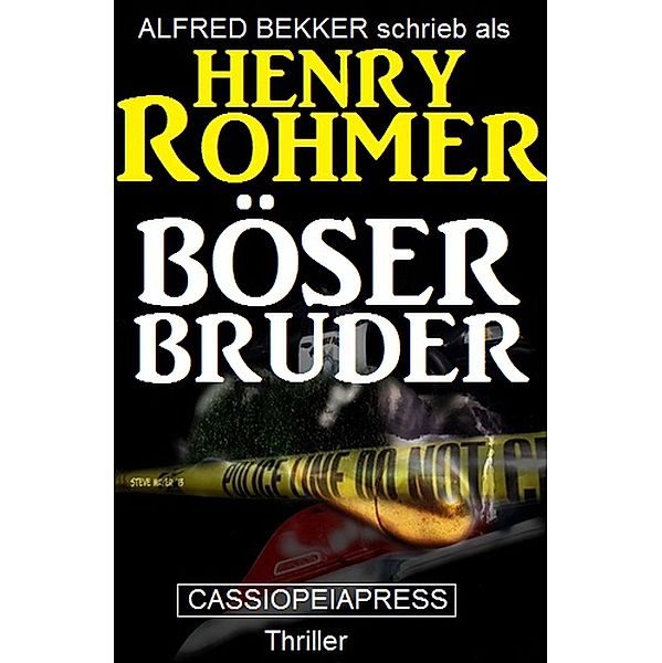 Böser Bruder: Thriller, Alfred Bekker, Henry Rohmer