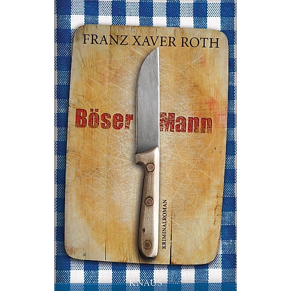 Böser Mann / Kneipenwirt Luginger Bd.1, Franz Xaver Roth