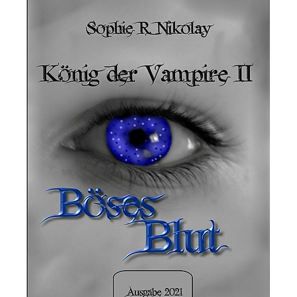 Böses Blut / König der Vampire Bd.2, Sophie R. Nikolay