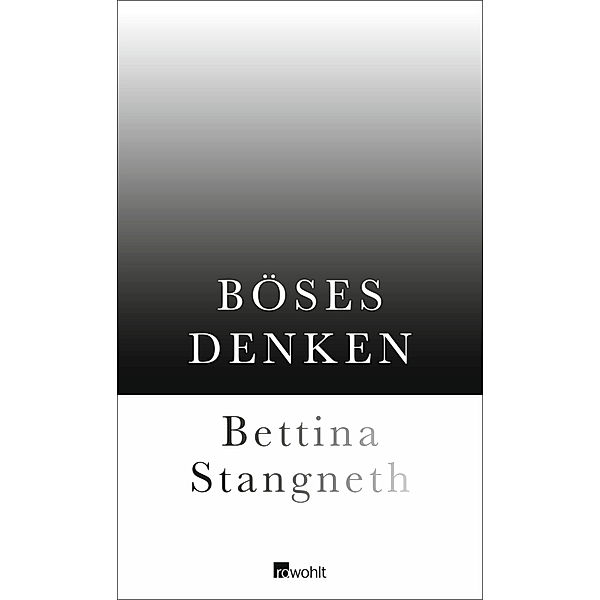 Böses Denken, Bettina Stangneth