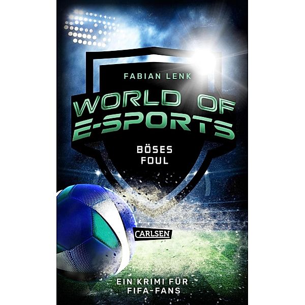 Böses Foul / World of E-Sports Bd.2, Fabian Lenk