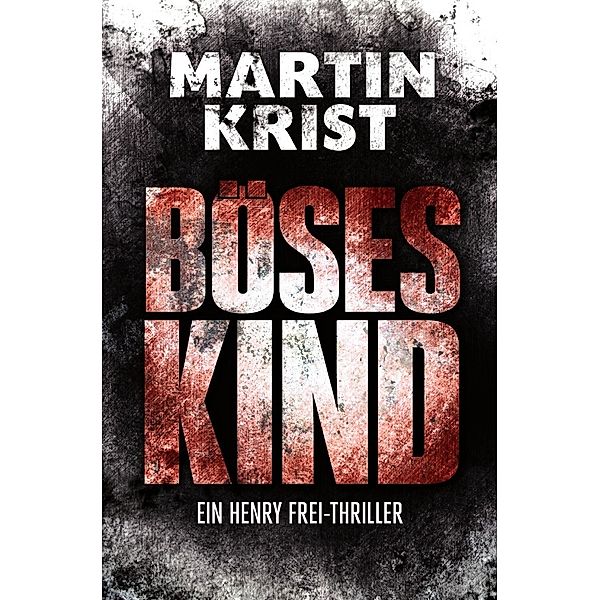 Böses Kind, Martin Krist